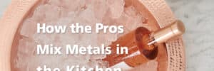 how pros mix metals